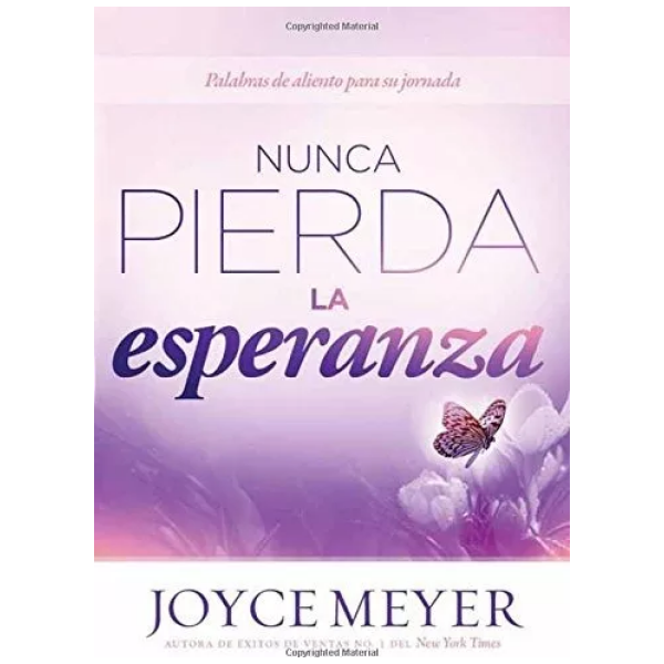 Nunca Pierda La Esperanza: Palabras De Aliento