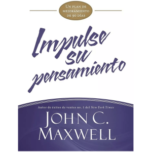 Impulse Su Pensamiento: Un Plan De Mejoramiento De 90 Días