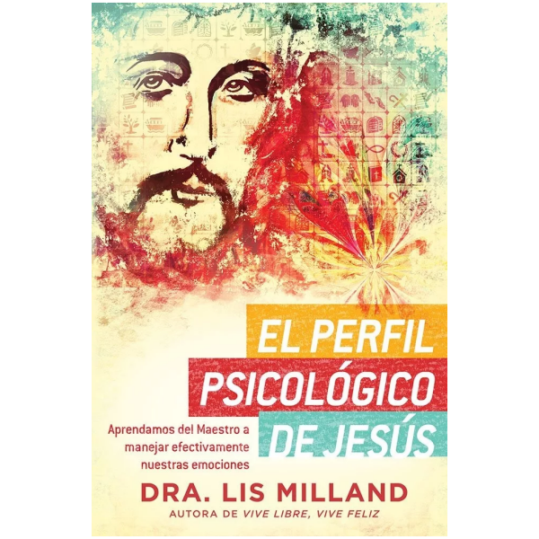 El Perfil Psicológico De Jesús: Aprendamos Del Maestro...