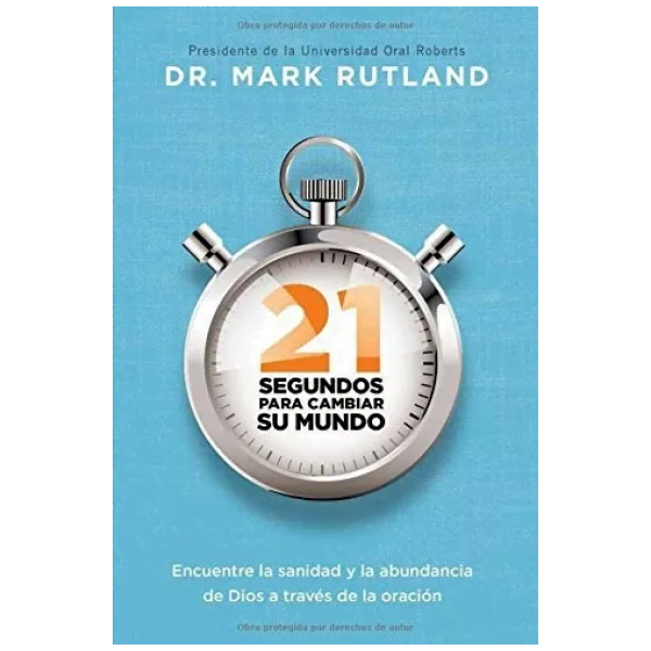 21 Segundos Para Cambiar Su Mundo