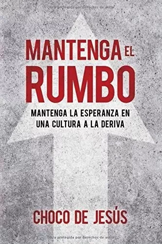 Mantenga El Rumbo: Mantenga La Esperanza