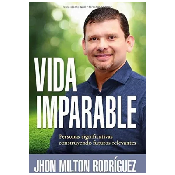 Vida Imparable: Personas Significativas Construyendo Futuros