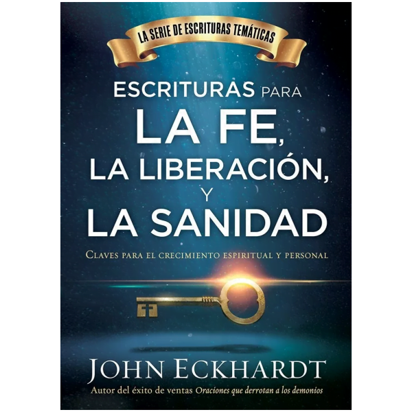 Escrituras Para La Fe, La Liberación Y La Sanidad