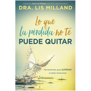 Lo Que La Pérdida No Te Puede Quitar
