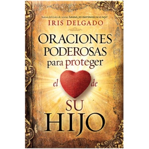 Oraciones poderosas para proteger el corazón de su hijo