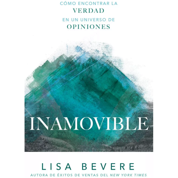 Inamovible: Cómo Encontrar La Verdad En Un Universo De Op...