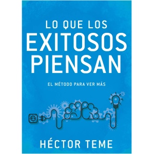 Lo Que Los Exitosos Piensan: El Método Para Ver Más
