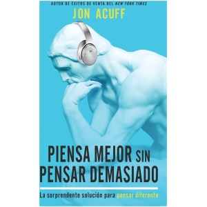 Piensa Mejor Sin Pensar Demasiado
