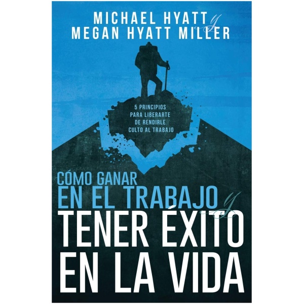 Cómo Ganar en el Trabajo y Tener Éxito en la Vida