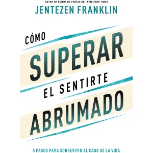 Como Superar El Sentirte Abrumado