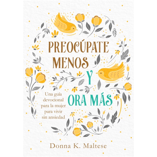 Preocúpate Menos y Ora Más
