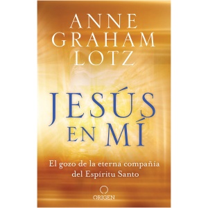 Jesús En Mí: El Gozo de la Eterna Compañía del Espíritu Santo