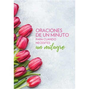 Oraciones de un Minuto para Cuando Necesitas un Milagro