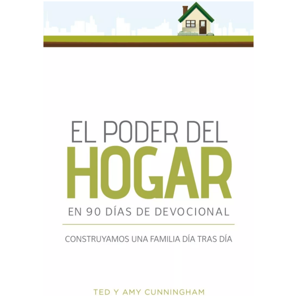 El Poder Del Hogar En 90 Días De Devocional
