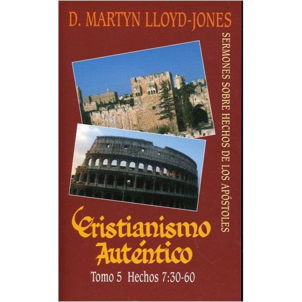 Cristianismo Auténtico Tomo 5 Hechos 7:30-60