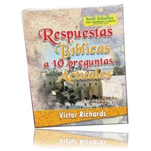 Respuestas Bíblicas A 10 Preguntas Actuales