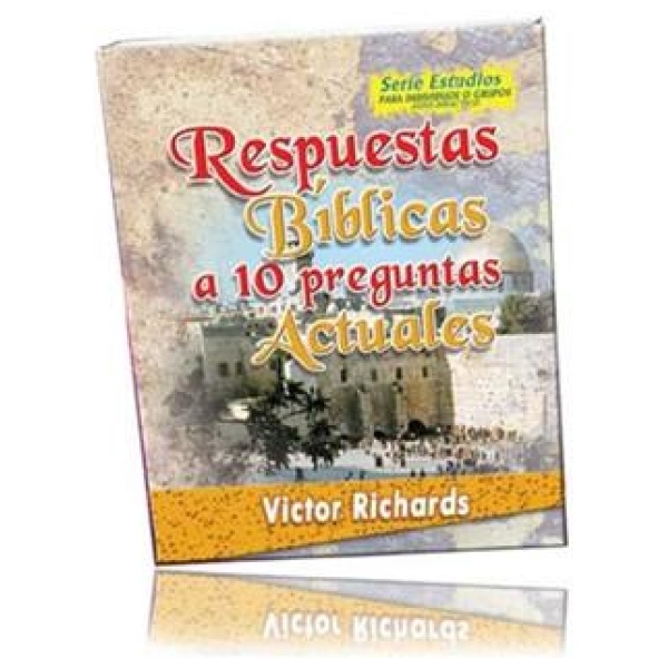 Respuestas Bíblicas A 10 Preguntas Actuales