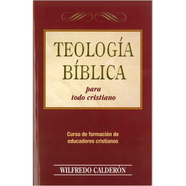 Teología Bíblica Para Todo Cristiano