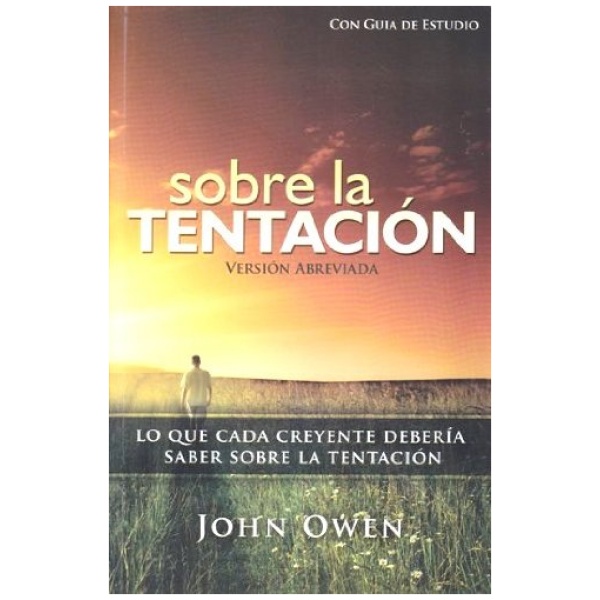 Sobre La Tentación, 2a ed. (abreviado)..Lo Que Cada Creyente Debería Saber Sobre La Tentación