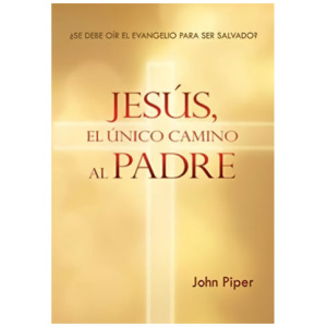 Jesús El Único Camino Al Padre