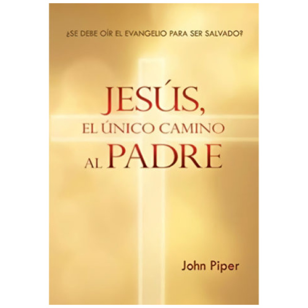 Jesús El Único Camino Al Padre