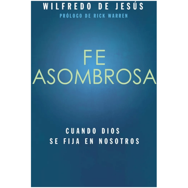 Fe Asombrosa: Cuando Dios Se Fija En Nosotros