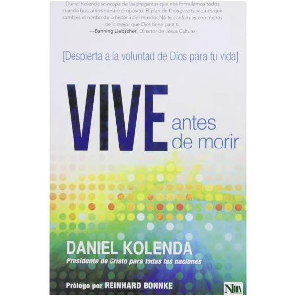 Vive Antes De Morir: Despierta A La Voluntad De Dios
