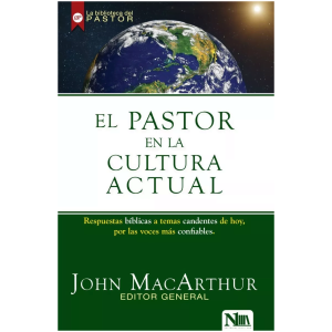 El Pastor En La Cultura Actual: Respuestas Bíblicas