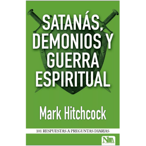 Satanás, Demonios Y Guerra Espiritual
