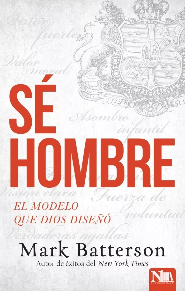 Sé Hombre: El Modelo Que Dios Diseñó