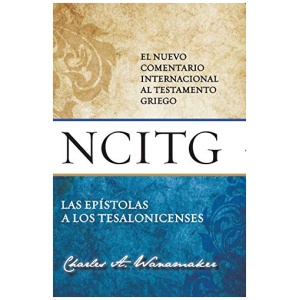Las Epístolas A Los Tesalonicenses: Un Comentario Sobre El Texto Griego