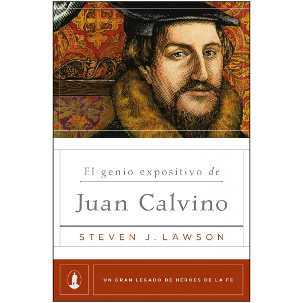 El genio expositivo de Juan Calvino