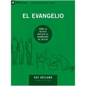 El Evangelio: Cómo La Iglesia Refleja La Hermosura De Cristo