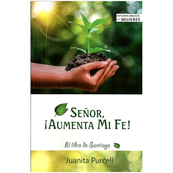Señor ¡Aumenta Mi Fe!