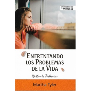 Enfrentando Los Problemas de la Vida: Con la Ayuda Del Libro de Nehemías