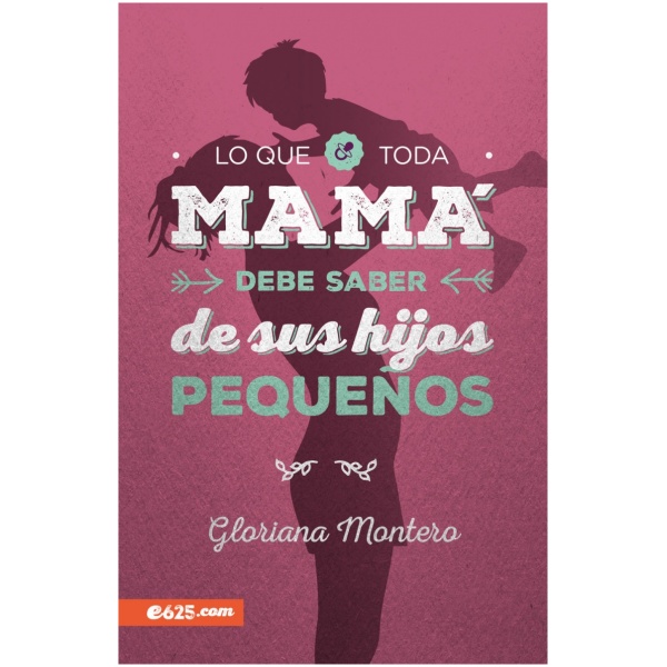 Lo que toda mamá debe saber de sus hijos pequeños