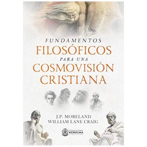 Fundamentos Filosóficos Para Una Cosmovisión Cristiana
