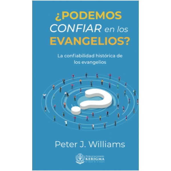 ¿Podemos Confiar en los Evangelios?