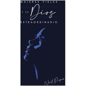 Mujeres Fieles y Su Dios Extraordinario