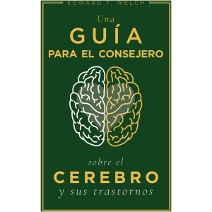 Una Guía Para el Consejero Sobre el Cerebro y Sus Trastornos