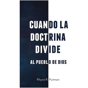 Cuando la Doctrina Divide al Pueblo de Dios
