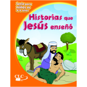 Historias Que Jesús Enseño:Serie para niños de 4-6 años