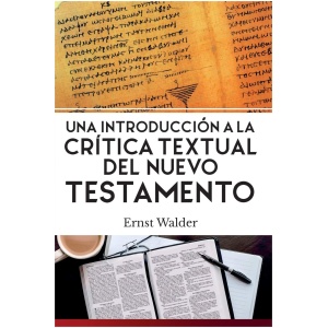 Una Introducción a la Crítica Textual del Nuevo Testamento