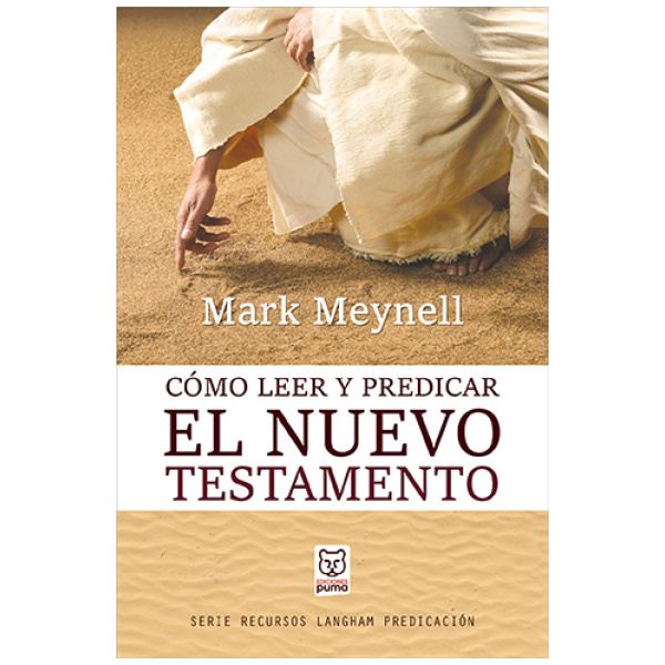Cómo leer y predicar el Nuevo Testamento
