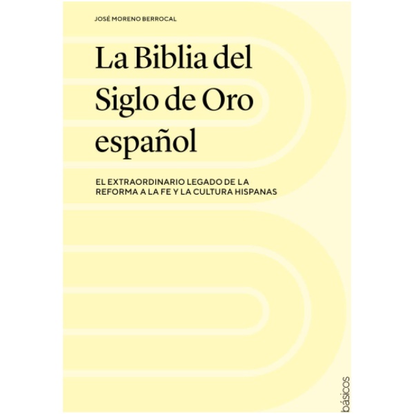 La Biblia del Siglo de Oro Español