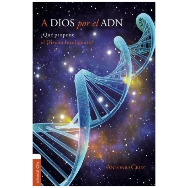 A Dios Por El Adn: ¿qué Propone El Diseño Inteligente?