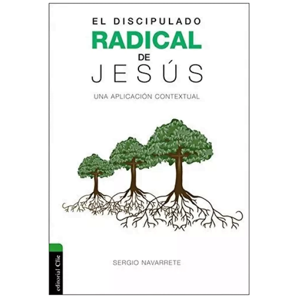 El Discipulado Radical De Jesús: Una Aplicación Contextual