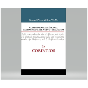 Comentario Exegético Al Texto Griego Del N T: 1 Corintios