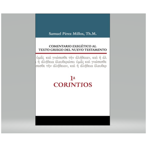 Comentario Exegético Al Texto Griego Del N T: 1 Corintios
