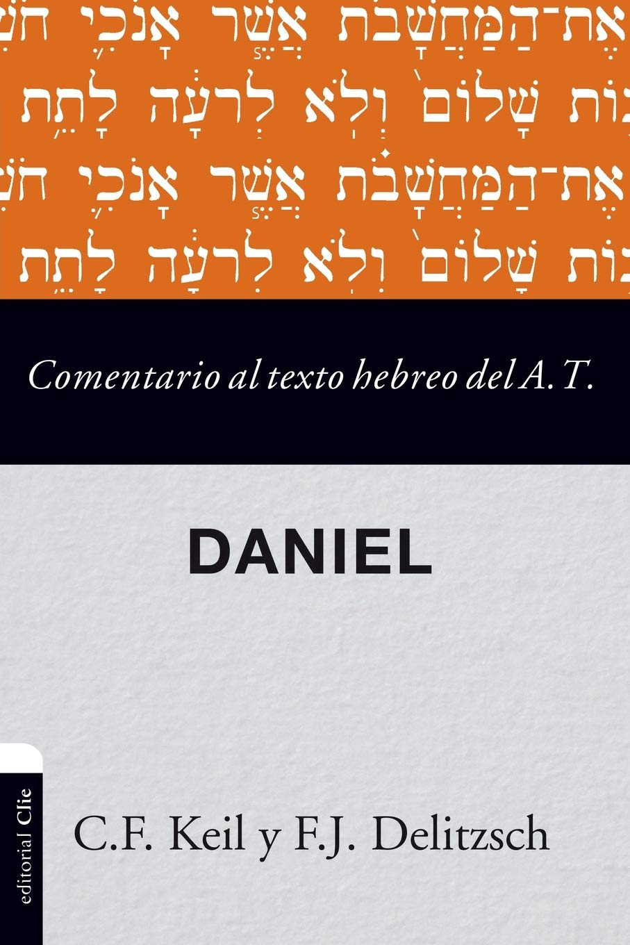 Comentario Al Texto Hebreo del Antiguo Testamento Daniel